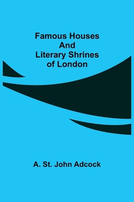 Famous Houses and Literary Shrines of London 9355755899 Book Cover