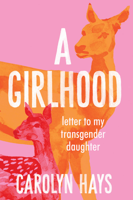 Letter to My Transgender Daughter: A Girlhood 1949467902 Book Cover