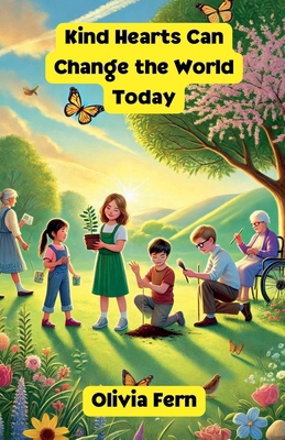 Kind Hearts Can Change the World Today            Book Cover