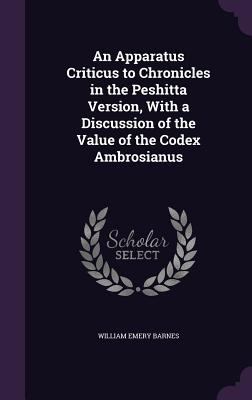 An Apparatus Criticus to Chronicles in the Pesh... 1341455955 Book Cover