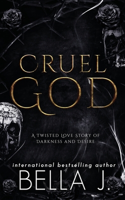 Cruel God: A Dark, Twisted Love Story B0C9SQHMFN Book Cover