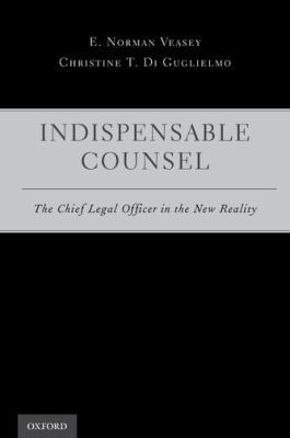 Indispensable Counsel: The Chief Legal Officer ... 0195394925 Book Cover