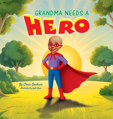 Grandma Needs A Hero 0646721461 Book Cover