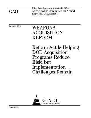 Weapons acquisition reform: Reform Act is helpi... 1974231860 Book Cover