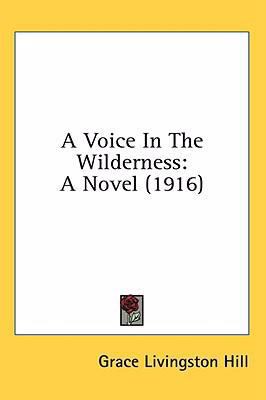 A Voice In The Wilderness: A Novel (1916) 143653528X Book Cover