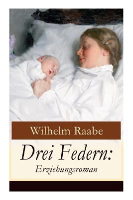 Drei Federn: Erziehungsroman [German] 8027317738 Book Cover