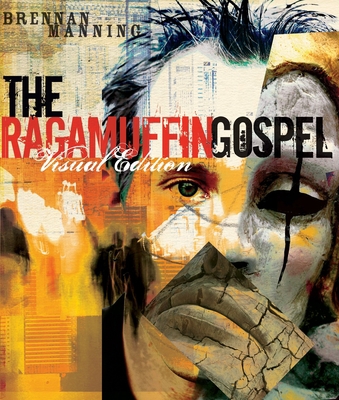 The Ragamuffin Gospel Visual Edition: Good News... 1590525124 Book Cover