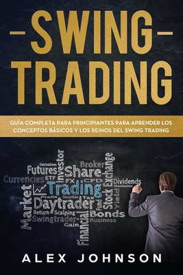 Swing Trading: Guía Completa Para Principiantes... [Spanish] 1676856706 Book Cover