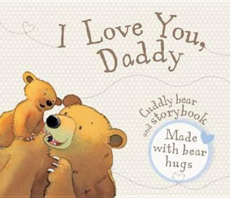 I Love You Daddy - Book and Soft Toy 1445495562 Book Cover