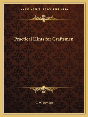 Practical Hints for Craftsmen 1162605251 Book Cover