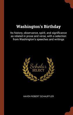 Washington's Birthday: Its history, observance,... 1374961515 Book Cover