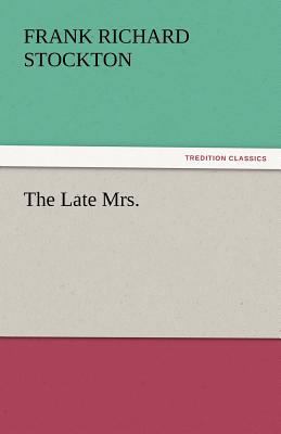 The Late Mrs. 3842450273 Book Cover
