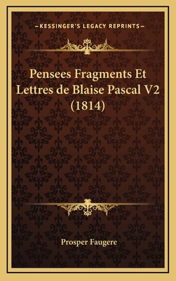 Pensees Fragments Et Lettres de Blaise Pascal V... [French] 1167938178 Book Cover