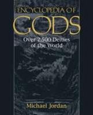 Encyclopedia of Gods: Over 2,500 Deities of the... 0816029091 Book Cover