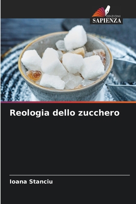 Reologia dello zucchero [Italian] 6207610091 Book Cover