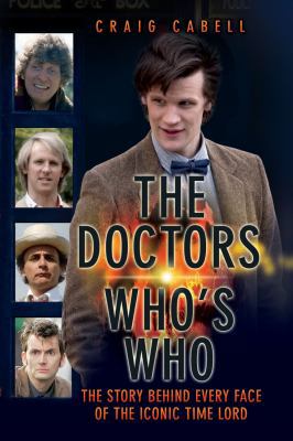 The Doctors Who's Who: The Story Behind Every F... 1843585006 Book Cover