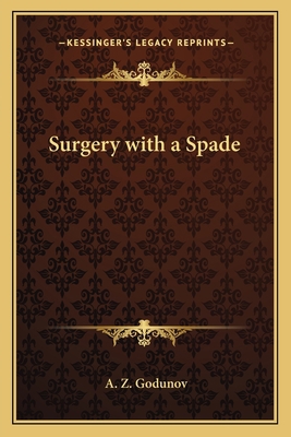 Surgery with a Spade 116275057X Book Cover