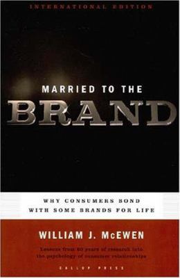 Married to the Brand: Why Consumers Bond with S... 1595620095 Book Cover