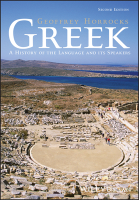 Greek: A History of the Language and Its Speakers 1118785150 Book Cover