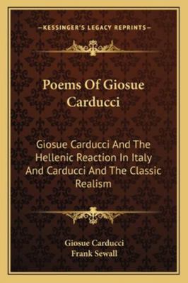 Poems Of Giosue Carducci: Giosue Carducci And T... 1163082694 Book Cover
