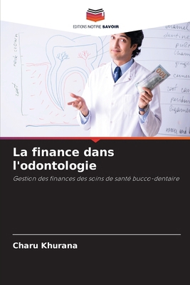 La finance dans l'odontologie [French] 6207306902 Book Cover