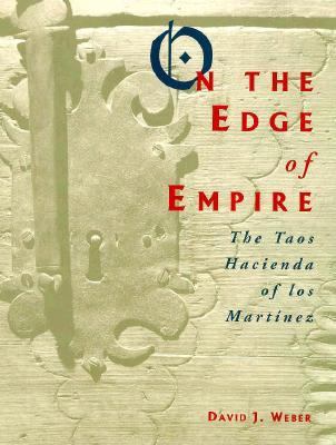 On the Edge of Empire: The Taos Hacienda of Los... 0890133018 Book Cover