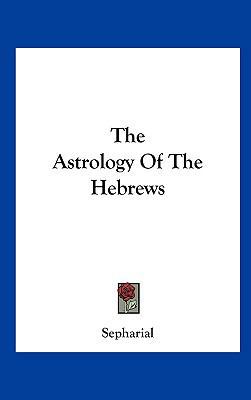 The Astrology of the Hebrews 1161529306 Book Cover