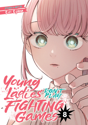 Young Ladies Don't Play Fighting Games Vol. 8 B0DYNCYTKX Book Cover