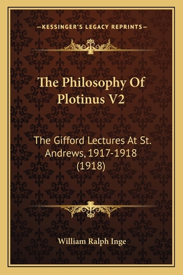 The Philosophy Of Plotinus V2: The Gifford Lect... 116591798X Book Cover