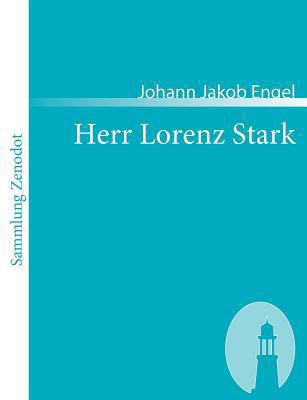 Herr Lorenz Stark: ein Charaktergemälde [German] 386640171X Book Cover