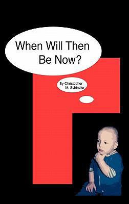 When Will Then Be Now? 1426959265 Book Cover