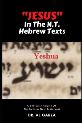 "Jesus" In The N.T. Hebrew Texts: A Textual Ana... 1716752302 Book Cover