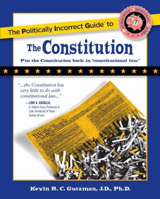 The Politically Incorrect Guide to the Constitu... 1596985054 Book Cover
