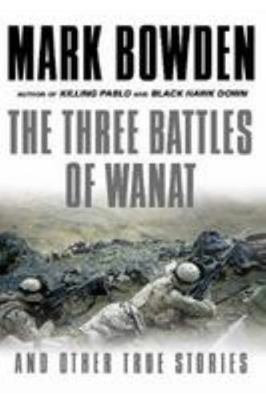 The Three Battles of Wanat: And Other True Stories 1611855578 Book Cover