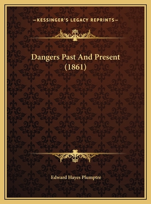 Dangers Past And Present (1861) 1169496946 Book Cover