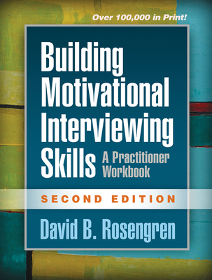 Building Motivational Interviewing Skills: A Pr... 1462532063 Book Cover