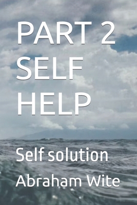 Part 2 Self Help: Self solution B0CVRRHN9G Book Cover