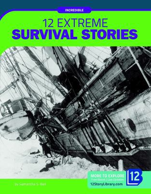 12 Extreme Survival Stories 1632358468 Book Cover