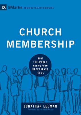 Church Membership: How the World Knows Who Repr... 1433532379 Book Cover