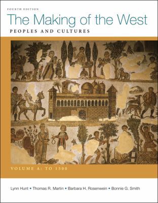 The Making of the West, Volume A: To 1500: Peop... 0312583400 Book Cover