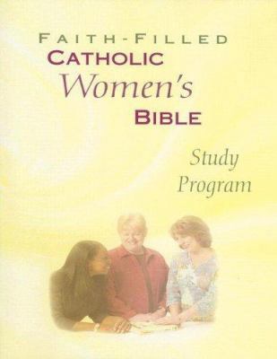 Faith-Filled Catholic Women's Bible Study Program 1556650655 Book Cover