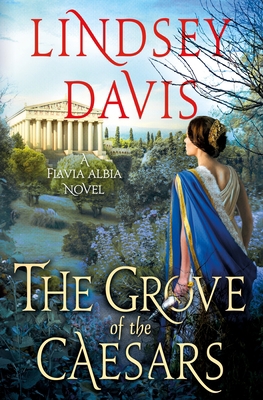 The Grove of the Caesars: A Flavia Albia Novel 1250241561 Book Cover