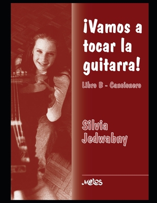 ¡Vamos a tocar la guitarra!: Libro B - Cancionero [Spanish] B08TLN6J1T Book Cover