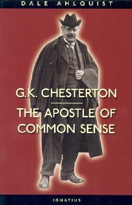 G. K. Chesterton: The Apostle of Common Sense 0898708575 Book Cover