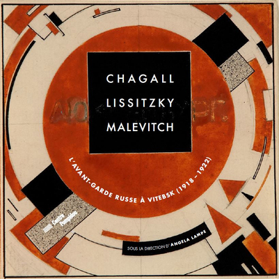 Chagall, Lissitzky, Malevitch: The Russian Avan... 3791358073 Book Cover