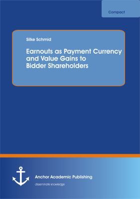 Earnouts as Payment Currency and Value Gains to... 3954892944 Book Cover