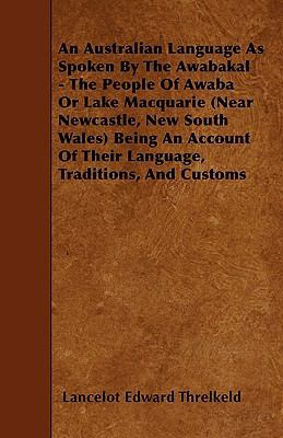 An Australian Language As Spoken By The Awabaka... 1445537788 Book Cover