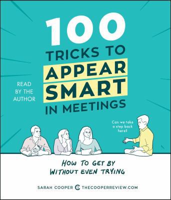 100 Tricks to Appear Smart in Meetings: How to ... 1508243360 Book Cover