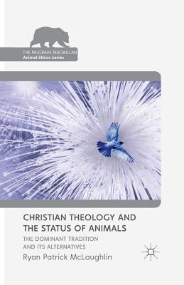 Christian Theology and the Status of Animals: T... 1349466077 Book Cover