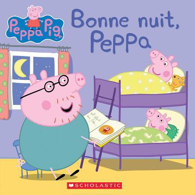 Peppa Pig: Bonne Nuit, Peppa [French] 1443176001 Book Cover